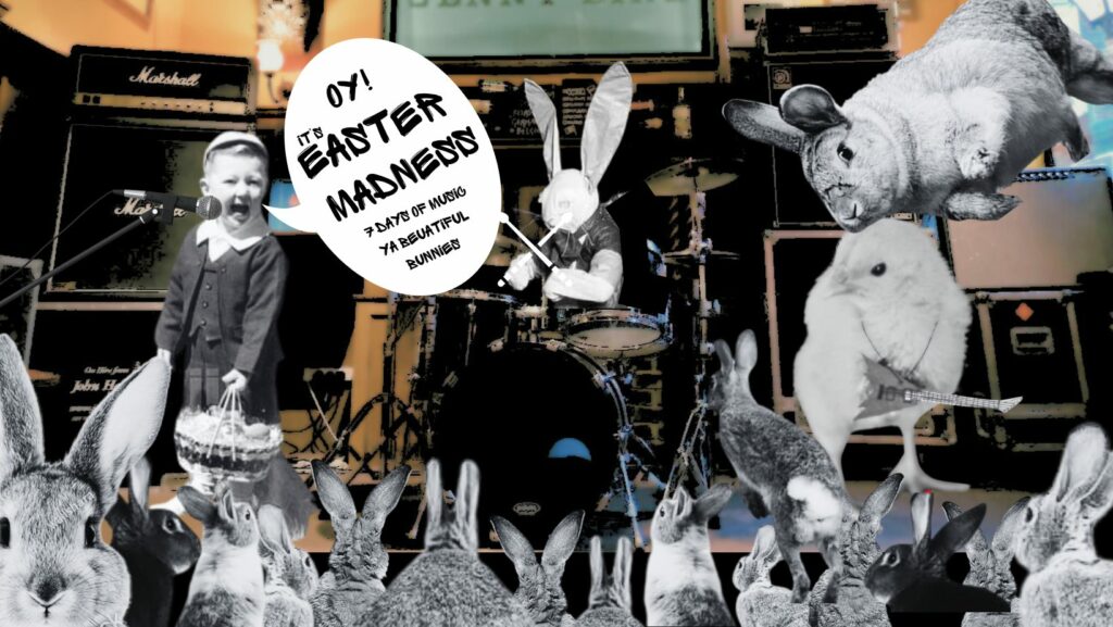 Easter Madness – 7 Days of Music