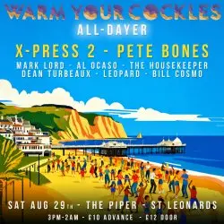Warm Your Cockles All-Dayer Featuring X-Press 2, Pete Bones + More